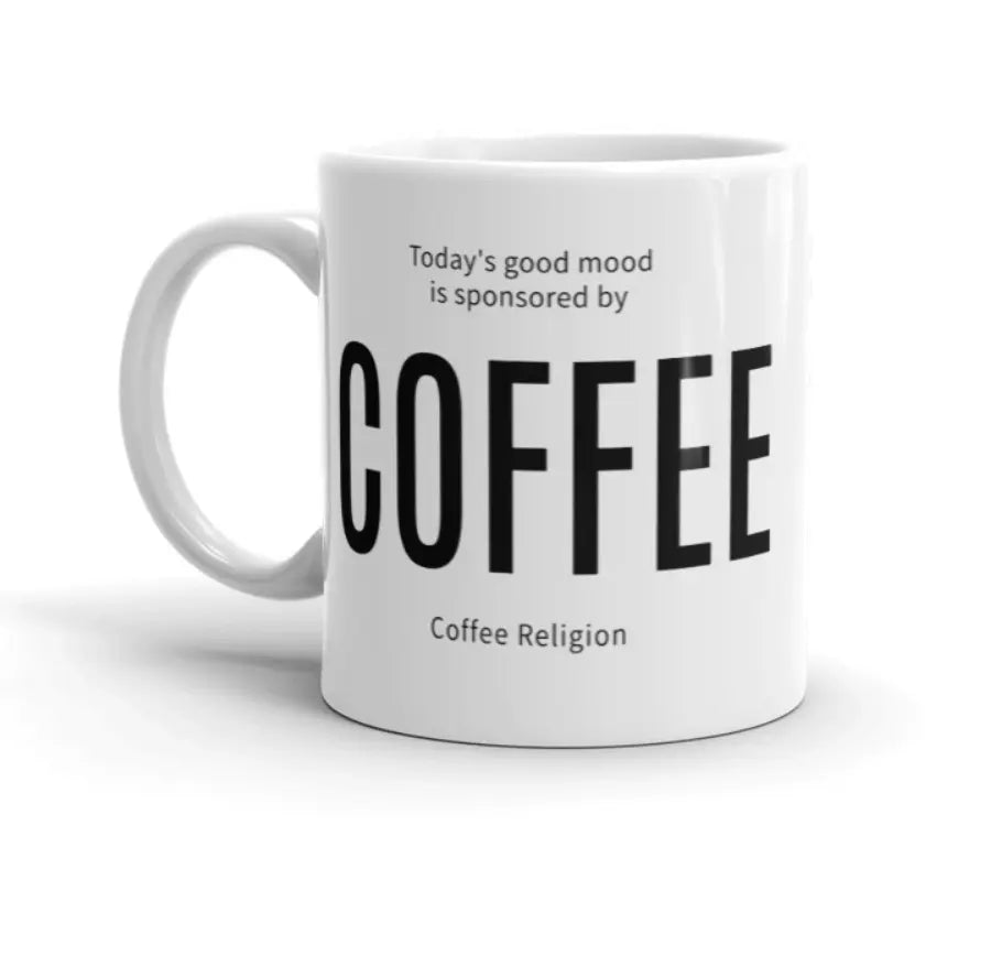 Good Mood by Coffee Mug COFFEE RELIGION