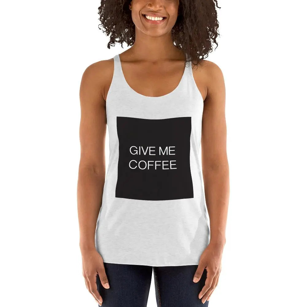 GIVE ME COFFEE by Coffee Religion Women's Racerback Yoga Tank T-Shirt - COFFEE RELIGION
